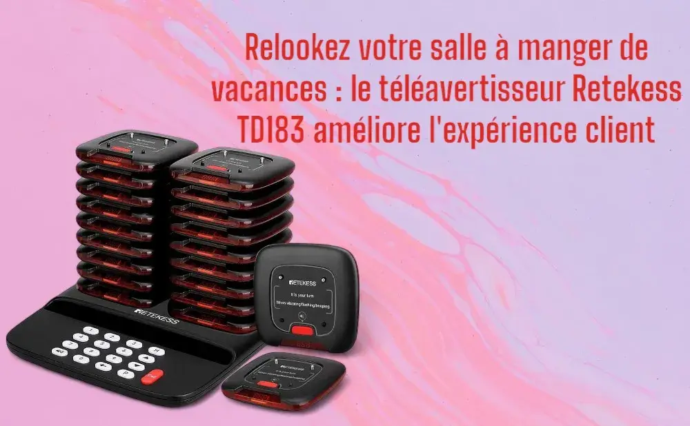Relookez votre salle à manger de vacances : le téléavertisseur Retekess TD183 améliore l'expérience client